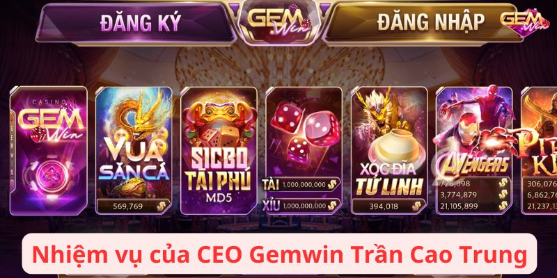 Nhiệm vụ của CEO Gemwin Trần Cao Trung